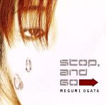 【中古】 Stop，and　Go／緒方恵美