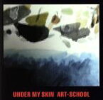 【中古】 UNDER　MY　SKIN／ART－SCHOOL