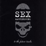 【中古】 to　the　future　tracks～未発表曲の集い～（CCCD）／SEX　MACHINEGUNS