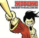 【中古】 テイクミーアウトトゥーザボールゲーム2003/NICOTINE