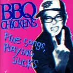 【中古】 Fine　Songs，Playing　Sucks／BBQ　CHICKENS