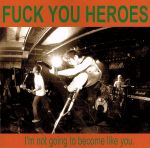 【中古】 アイム・ナット・ゴーイング・トゥ・ビカム・ライク・ユー／ファックユウヒーローズ