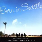【中古】 ボーン・イン・シアトル　ザ・ベリー・ベスト・オブ・ブラザース・フォア／ザ・ブラザース・フォア