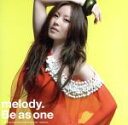 【中古】 Be　as　one（期間限定生産版）／melody．