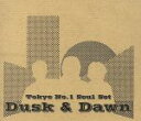 【中古】 Dusk & Dawn/TOKYO NO.1 SOUL SET
