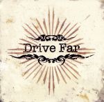 Drive　Far販売会社/発売会社：BUDDY　RECORDS(ラッツパック・レコード（株）)発売年月日：2007/01/17JAN：4521790101020