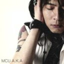 【中古】 A.K.A/MCU(KICK THE CAN CREW)