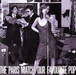 【中古】 Our　Favourite　Pop／paris　match