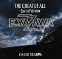 【中古】 THE　GREAT　OF　ALL－Special　Version－／矢沢永吉