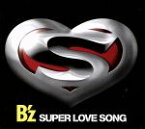 【中古】 SUPER　LOVE　SONG（初回限定盤）（DVD付）／B’z