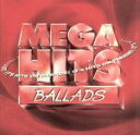  MEGA　HITS～Ballad／（オムニバス）