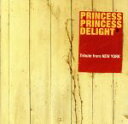 【中古】 PRINCESS PRINCESS DELIGHT/(オムニバス)