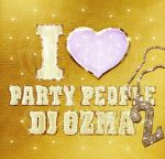 【中古】 I　LOVE　PARTY　PEOPLE2（DVD付）／DJ　OZMA