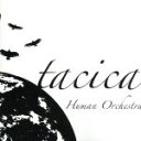 【中古】 Human　Orchestra／tacica