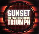 【中古】 TRIUMPH／SUNSET the platinum sound