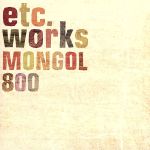 【中古】 etc．works／MONGOL800