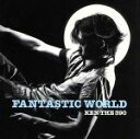 【中古】 FANTASTIC WORLD/KEN THE 390