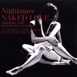 【中古】 NAKED　LOVE（初回生産限定盤「MAD　BLACK　MACHINE」PV付）（DVD付）／ナイトメア