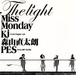 【中古】 The　Light　feat．Kj　from　Dragon　Ash，森山直太朗，PES　from　RIP　SLYME／Miss　Monday,Kj,森山直太朗,PES