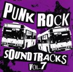 【中古】 PUNK　ROCK　SOUNDTRACKS　vol．7／（オムニバス）,GOOD　4　NOTHING,Neo　slash,Smash　up,EASY　GRIP,SECRET　7　LINE,THE　SKIPPERS,GUN－FOAD