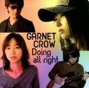 【中古】 Doing all right（Type B「Nora」Side）／GARNET CROW