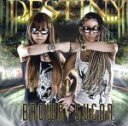 【中古】 DESTINY／BROWN　SUGAR（J－REGGAE）