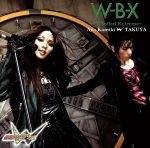 【中古】 W－B－X～W　Boiled　Extreme～（DVD付）／上木彩矢　w　TAKUYA