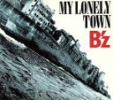 【中古】 MY　LONELY　TOWN（初回限定盤）（DVD付）／B’z