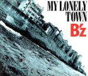 【中古】 MY　LONELY　TOWN／B’z