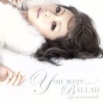 【中古】 You　were．．．／BALLAD（DVD付）／浜崎あゆみ