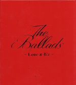 【中古】 【赤BOX】The　Ballads　～Love＆B’z～（完全生産限定クリスマスパッケージ）／B’z