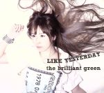 【中古】 LIKE　YESTERDAY（初回限定盤）（DVD付）／the　brilliant　green