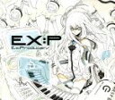 【中古】 EX：P～Ex：Producers～／（オムニバス）,とくP,クワガタP,マチゲリータ,KTG,baker,Denkitribe,19’s SOUND FACTORY