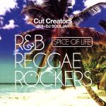 【中古】 SPICE　OF　LIFE　R＆B　REGGAE　ROCKERS　mixed　by　CUT　CREATOR＄／CUT　CREATOR＄