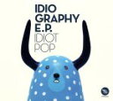 【中古】 Idiography　E．P．／Idiot　Pop．