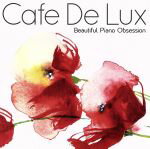 Cafe　De　Lux販売会社/発売会社：インディペンデントレーベル(インディペンデント・レーベル)発売年月日：2010/03/24JAN：4562279380154