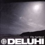  The　farthest（CD＋DVD）／DELUHI