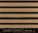 【中古】 DAISHI　DANCE　remix・・・2／DAISHI　DANCE（MIX）,May　J．　×　DAISHI　DANCE,BWO,マリエ・ディグビー,クラジクワイ・プロジェクト,COLDFEET,DAISHI　DANCE　feat