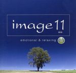 【中古】 image　11　emotional＆relaxing　To　the　next　decade（Blu－spec　CD）／（オムニバス）,加古隆,クレモンティーヌ,ケニー・G　with　ウェイウェイ・ウー,小松亮太,ゴンチチ,さだまさし,