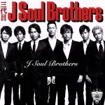 【中古】 J　Soul　Brothers（DVD付）／三代目　J　SOUL　BROTHERS　from　EXILE　TRIBE