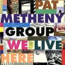 【中古】 【輸入盤】WE LIVE HERE/パット・メセニー・グループ