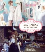 【中古】 AYA　UCHIDA　CONCEPT　LIVE　～Bitter　Kiss～　～Sweet　Kiss～（Blu－ray　Disc）／内田彩