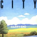 【中古】 CITY/HAPPY END BEST ALBUM(UHQCD)/はっぴいえんど