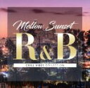 【中古】 Mellow Sunset R＆B－chill vibes collection （presented by Manhattan Records）／（V．A．）,ファット ジョー＆レミー マー,ヤング マークィーズ,タージ ジャクソ