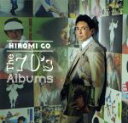 【中古】 The 70’s Albums(完全生産限定盤)/郷ひろみ