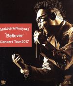 【中古】 Makihara Noriyuki Concert Tour 2017“Believer”（Blu－ray Disc）／槇原敬之