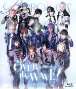 【中古】 B－PROJECT on STAGE『OVER the WAVE！』【THEATER】（Blu－ray Disc）／佐々木喜英,とまん,岸本勇太,MAGES．（原作 原案 脚本 主催）