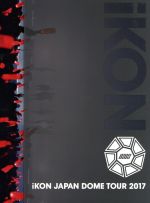 【中古】 iKON　JAPAN　DOME　TOUR　2017（初回生産限定版）（Blu－ray　Disc）／iKON 1