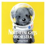 【中古】 YELLOW　TRUCK／THE　NORTHERNLIGHTS　ORCHESTRA