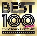 【中古】 BEST　100　－Countdown　Party　Mix－／（オムニバス）